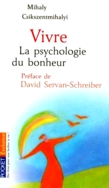 Vivre: La psychologie du bonheur, Mihaly Csikszentmihalyi (Format de poche)