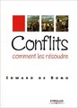 Conflit, Comment les rsoudre, Edward de Bono