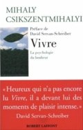 Vivre: La psychologie du bonheur, Mihaly Csikszentmihalyi (Format broch)