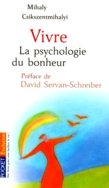 Vivre: La psychologie du bonheur, Mihaly Csikszentmihalyi (Format de poche)