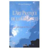 Lart pratique de la crativit : le plerinage de ltre cratif par Julia Cameron